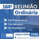 Hoje é dia de reunião da Câmara! Às 19h você acompanha, presencialmente ou online, a 164ª Reunião Ordinária