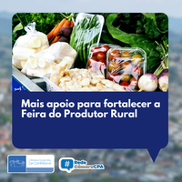 Mais apoio para fortalecer a Feira do Produtor Rural!