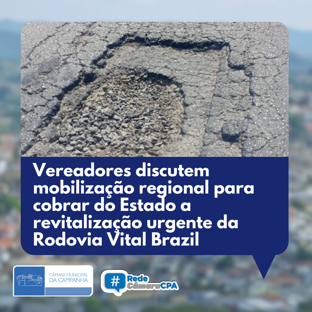 Unidos por uma estrada mais segura! Vereadores discutem mobilização regional para cobrar do Estado a revitalização urgente da Rodovia Vital Brazil