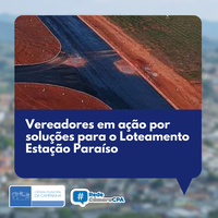 Vereadores em ação por soluções para o Loteamento Estação Paraíso